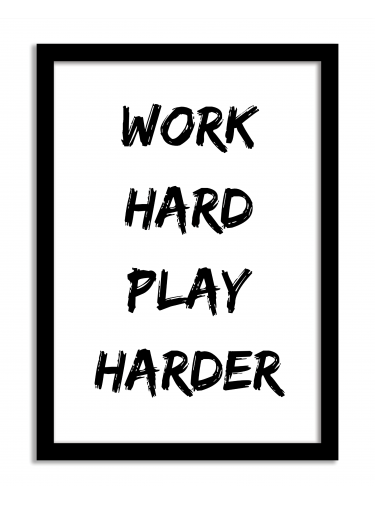 Quotes Framed Print - Work Hard Play Harder