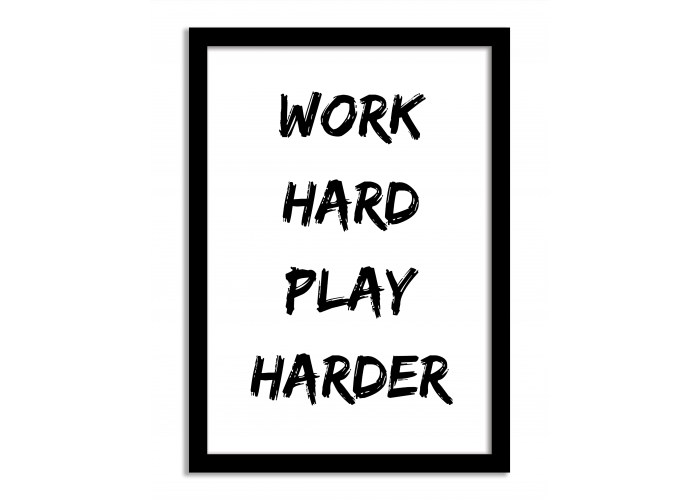 Quotes Framed Print - Work Hard Play Harder