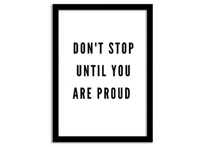 Quotes Framed Print - Don’t Stop Until You Are Proud