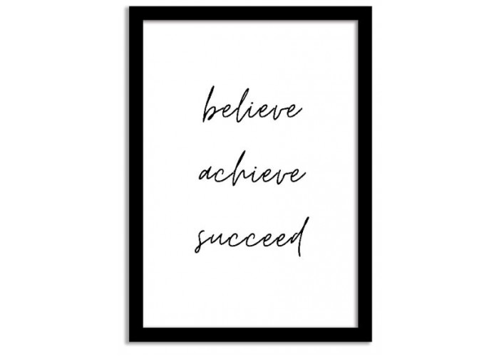 Quotes Framed Print - Believe; Achieve; Succeed - Skinny Scribble