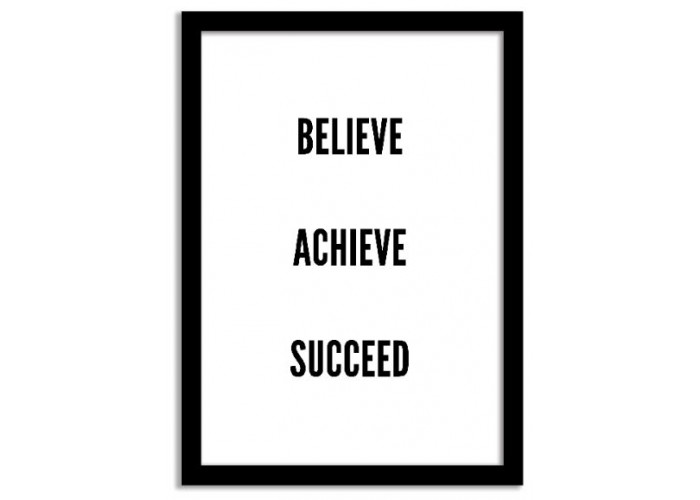 Quotes Framed Print - Believe; Achieve; Succeed - Bold